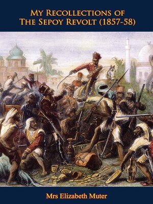 cover image of My Recollections of the Sepoy Revolt (1857-58)